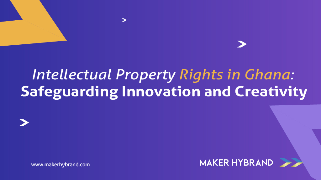 Intellectual Property Rights In Ghana